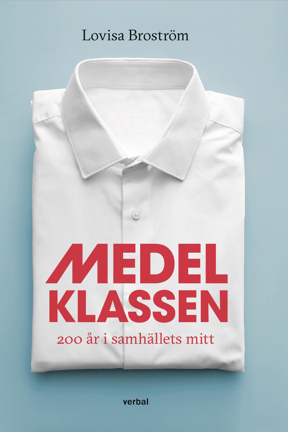 Medelklassen - 200 år i samhällets mitt  (Verbal förlag 2023)