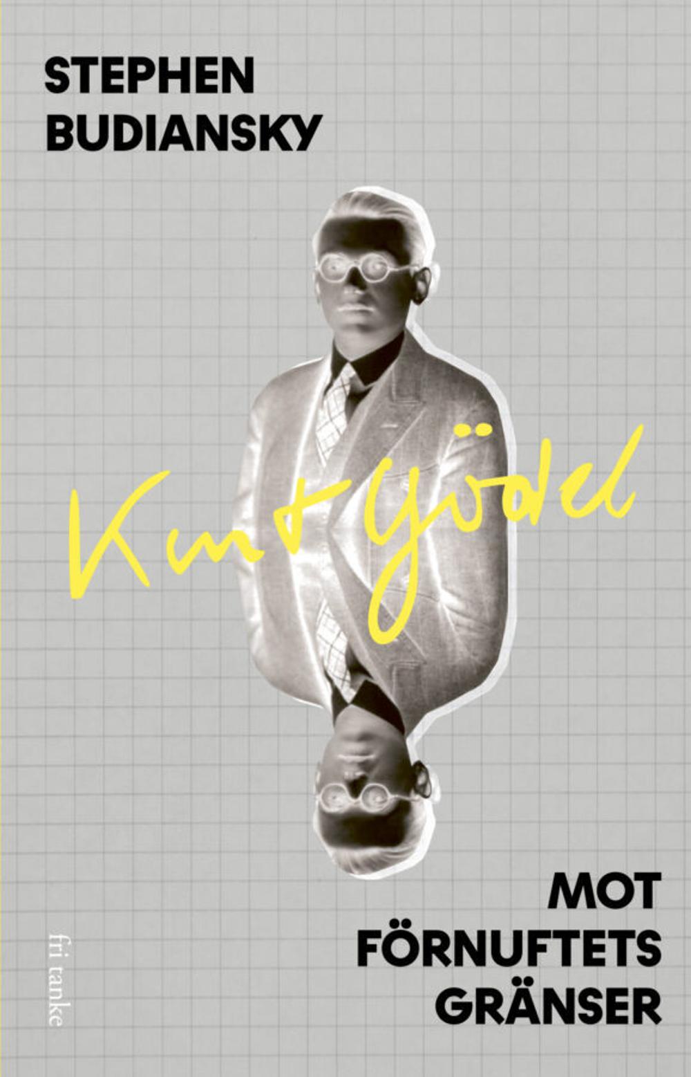 Bokomslag - Kurt Gödel. Mot förnuftets gränser Stephen Budiansky